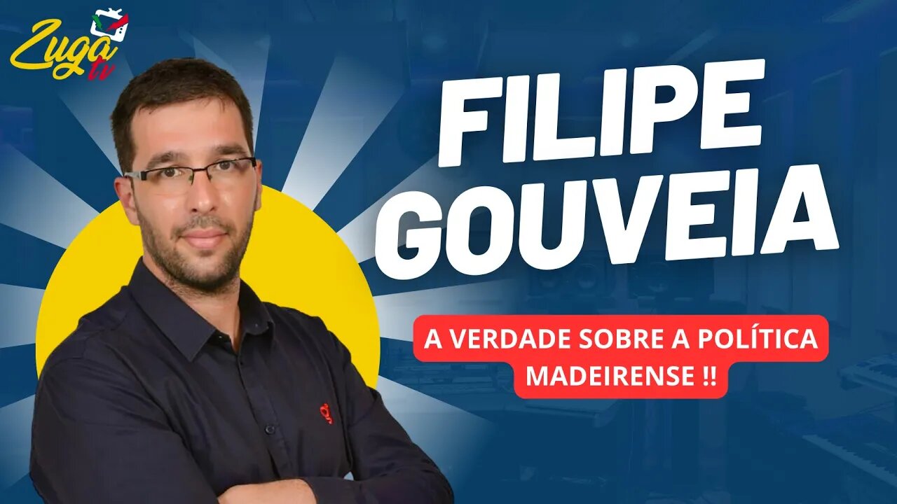 FILIPE GOUVEIA (Vida e Política na Ilha da Madeira) - Zuga Podcast #90