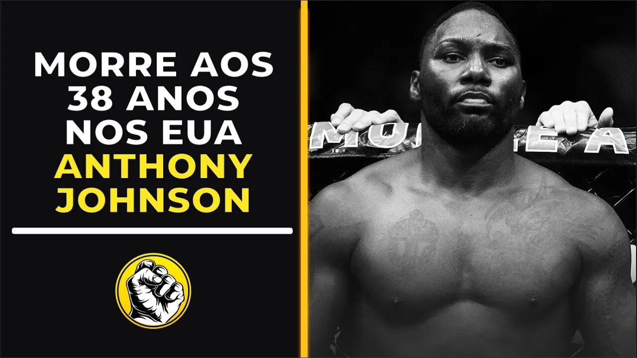 MORRE AOS 38 ANOS - ANTHONY JOHNSON