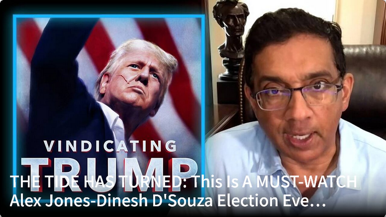 THE TIDE HAS TURNED: This Is A MUST-WATCH Alex Jones-Dinesh D'Souza Election Eve Interview