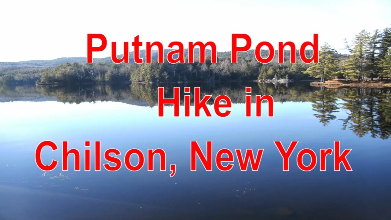 Putnam Pond Hike in Chilson, New York