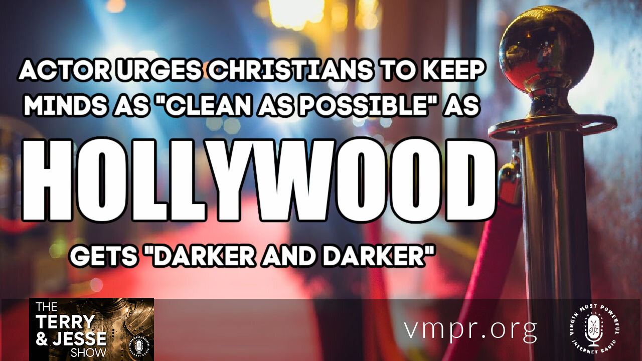 11 May 21, Terry and Jesse: Actor Urges Christians to Keep Minds "Clean As Possible"