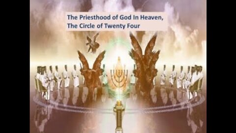 The Priesthood of God In Heaven and The Prophetic Circle Of Twenty Four