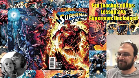 Pro Teaches n00bs: Lesson 270: Superman: Unchained