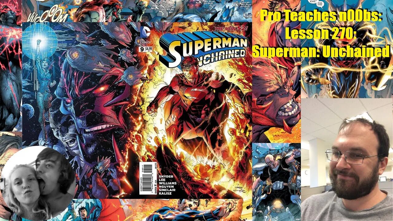 Pro Teaches n00bs: Lesson 270: Superman: Unchained