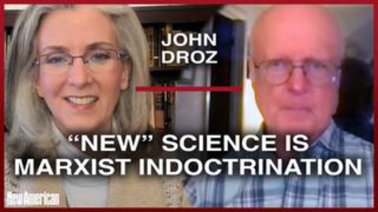 John Droz: “New” Science Is Marxist Indoctrination