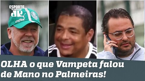 "Ele é BONZINHO, né?" OLHA o que Vampeta falou de Mano Menezes no Palmeiras!