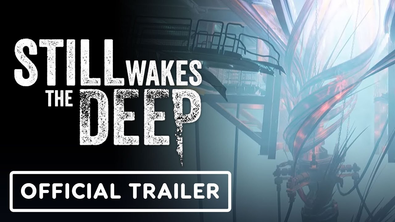 Still Wakes the Deep - Official Gameplay Trailer