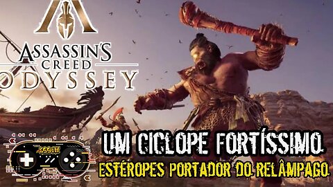 O Ciclope Estéropes - Assassins Creed Odyssey