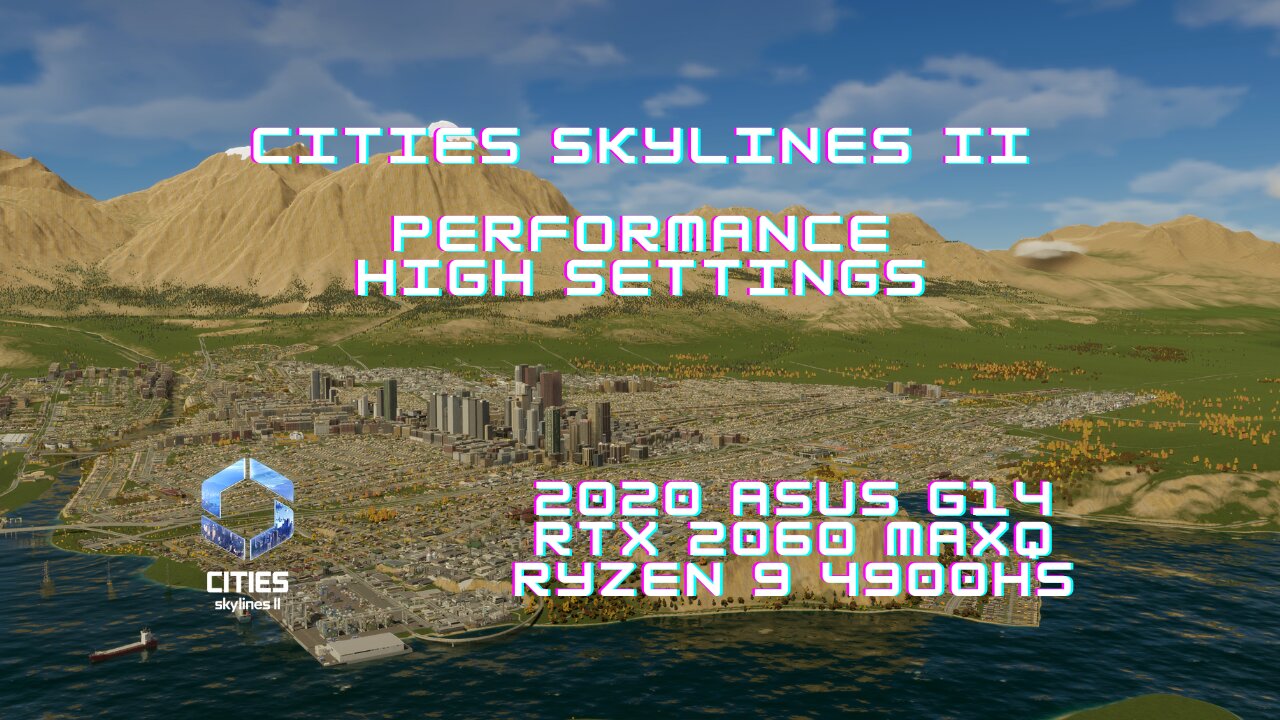 Cities Skylines II High settings | 2020 Asus G14 | Ryzen 9 4900HS RTX 2060 Max-Q