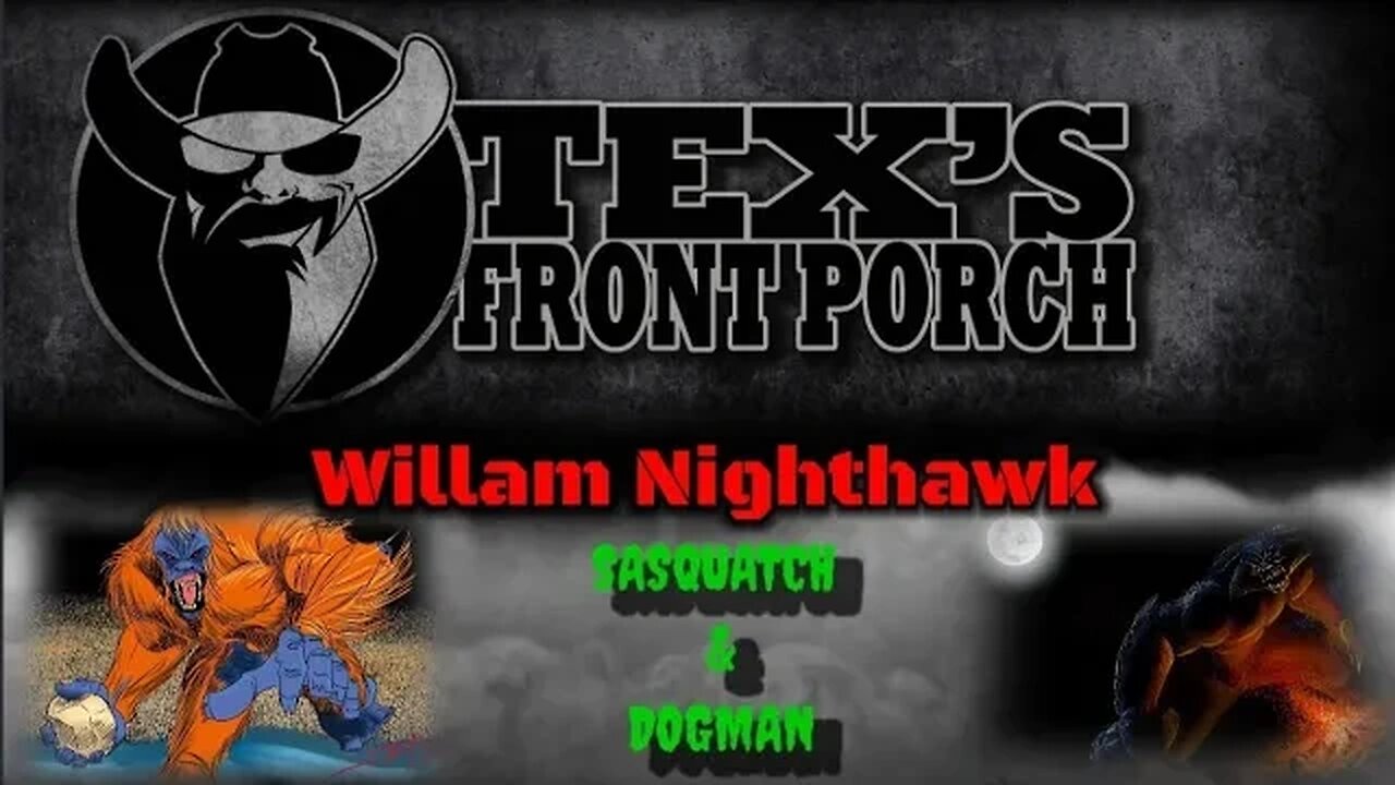 Sasquatch & Dogman.. 1st nations perspective with William NightHawk