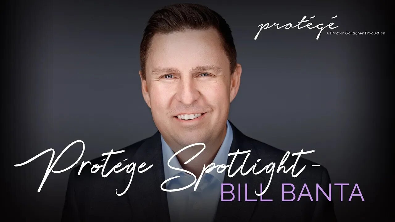 Protégé Spotlight | Bill Banta