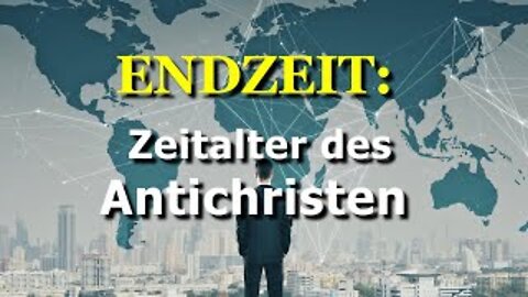 184 - Zeitalter des Antichristen!