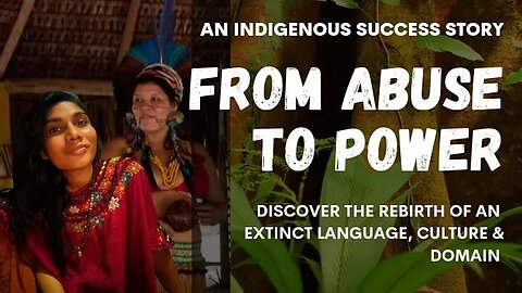 Turning Abuse into Power - An Indigenous Success Story (English Subtitles)