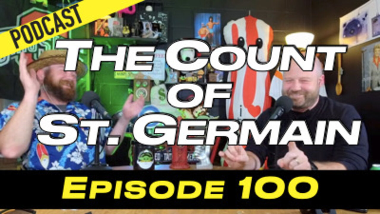 Episode 100 - The Count of St. Germain