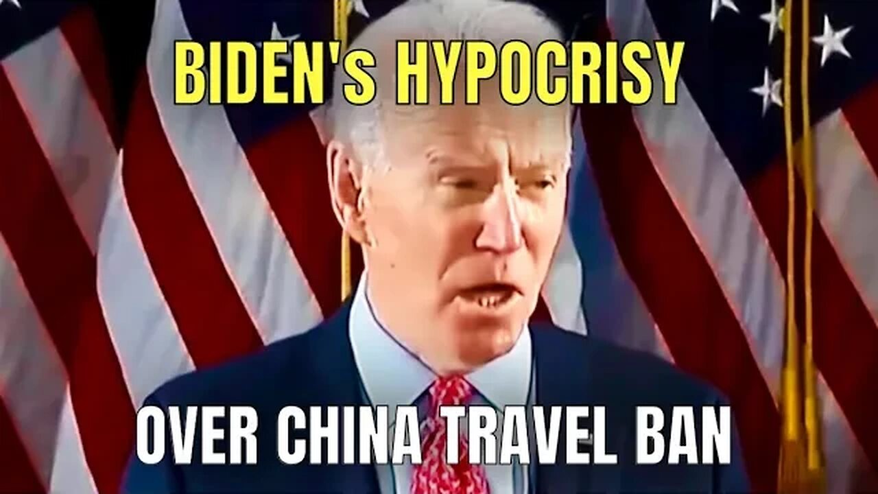 Joe Biden’s COVID Travel Restriction HYPOCRISY for Travelers from China