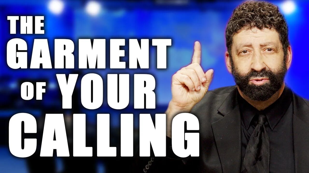 The Garment of Your Calling | Jonathan Cahn Sermon