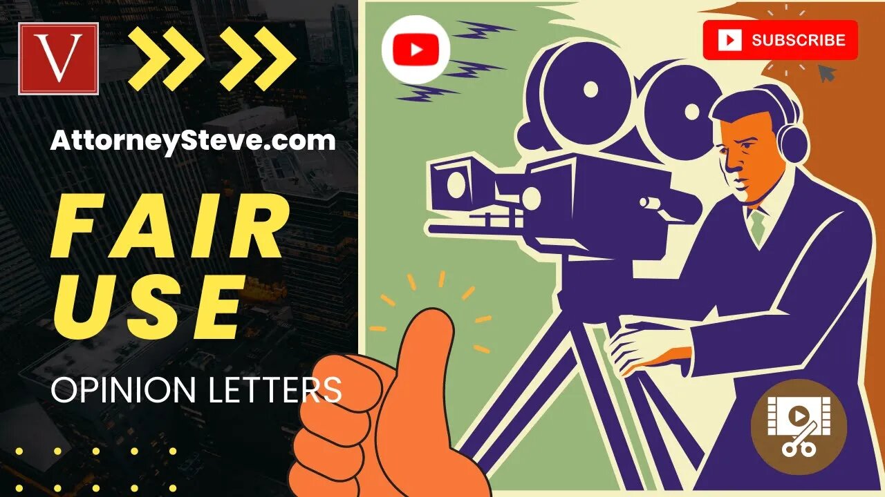 Fair Use Opinion Letters overview by Attorney Steve®