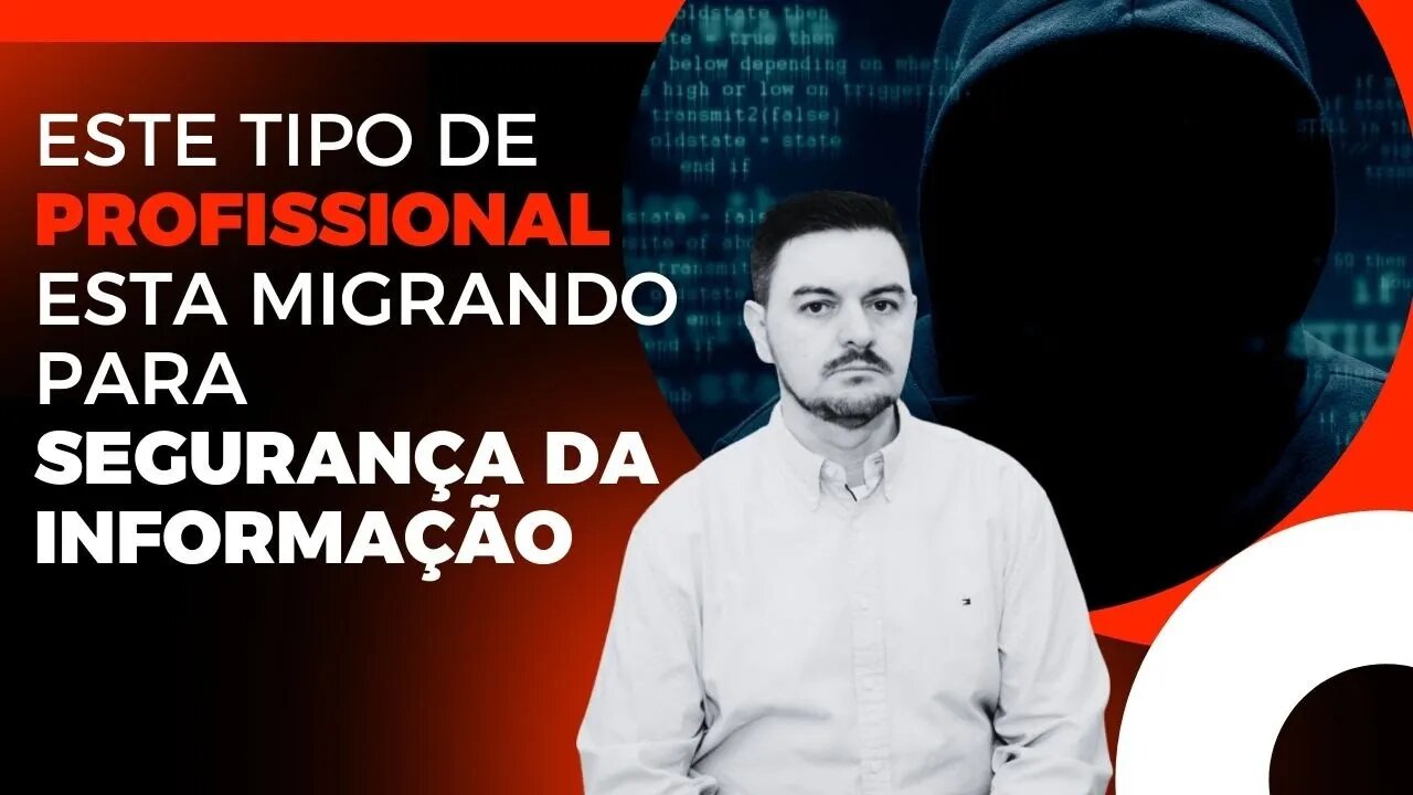 Este é o tipo de profissional que está migrando para segurança da informação