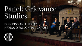 Panel: Grievance Studies | Boghossian, Lindsay, Nayna, O'Fallon, Pluckrose