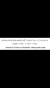 Cho hàm số f(x) thỏa mãn (f'(x))^2+f(x).f''(x)=x^3-2x,∀x∈Rvà f(0)=f' (0)=1.Tính T=f^2 (2) Vi phân