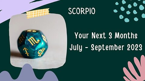 #Scorpio Your Next 3 Months | July - September 2023 | #tarotreading #guidancemessages