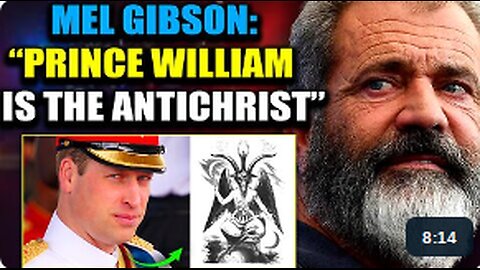 Mel Gibson: 'Prince William Is the Antichrist'