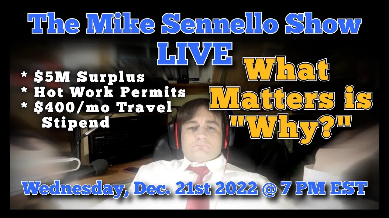 LIVE The Mike Sennello Show: What Matters is "Why?" | December 21st, 2022