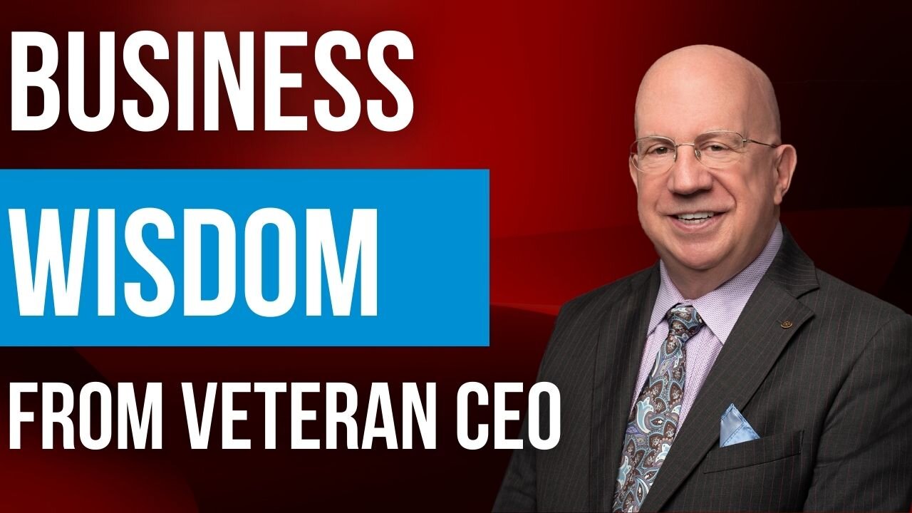 Business Wisdom from Veteran CEO