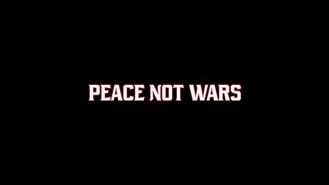 Peace Not Wars