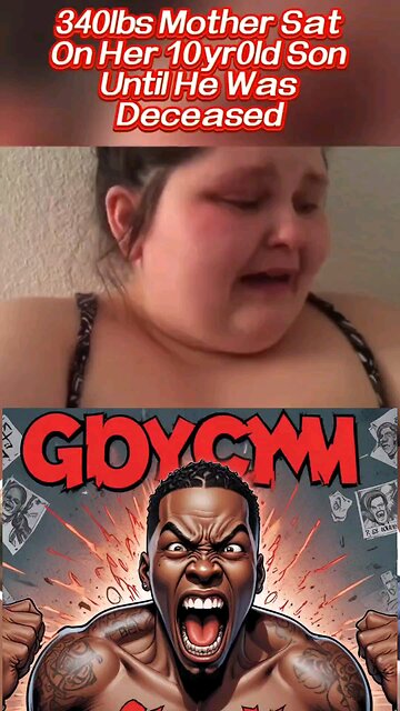 340 pound mother sits on 10 year old till Unalived #singlemom #childabuseawareness #lifelessons #bad