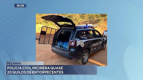 Peçanha: Polícia Civil incinera quase 20 quilos de entorpecentes.