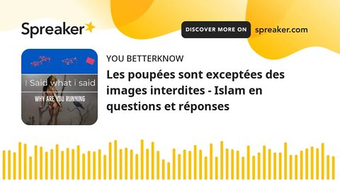 Les poupées sont exceptées des images interdites - Islam en questions et réponses