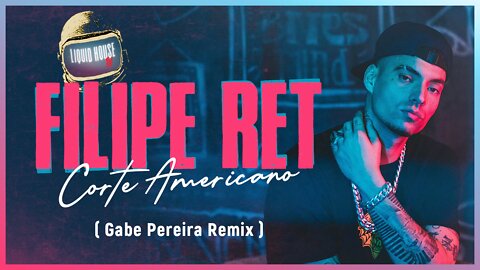 Filipe Ret - American cut (Gabe Pereira Remix)