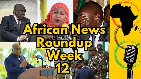 This Week’s Breaking News From Africa Week 12