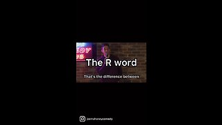 A joke about the R word