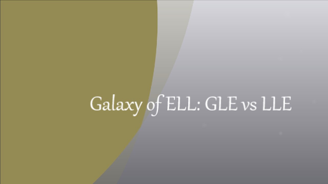 Galaxy of ELL: GLE vs LLE