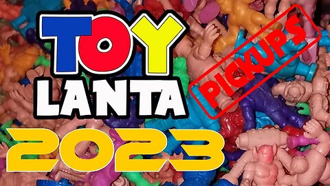 Toy Lanta 2023 Walkthrough w/pickups