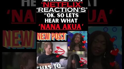 🇬🇧 “HARRY & MEGHAN’S NETFLIX DOCUMENTARY HAS EVERYONE TALKING”!! ~ “LETS HEAR FROM NANA AKUA”!! 🇬🇧