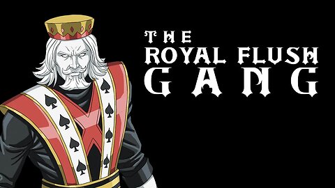 The Royal Flush Gang