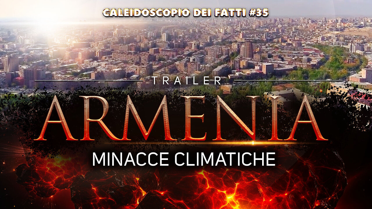 Armenia. Minacce climatiche | Trailer