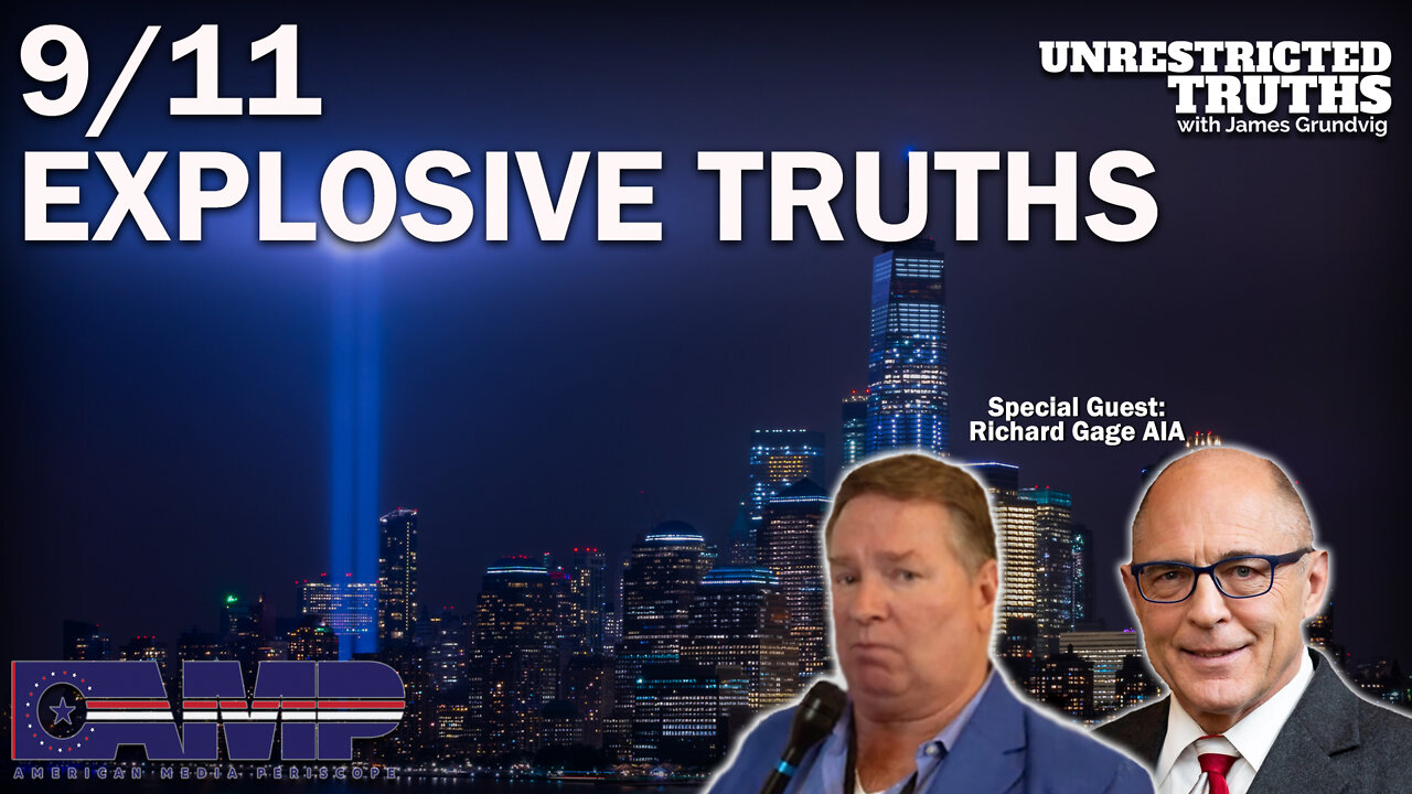 9/11 Explosive Truths with Richard Gage AIA | Unrestricted Truths Ep. 178