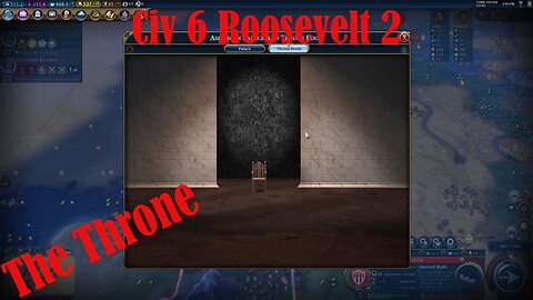 Civ 6 Roosevelt 2 [The Throne]