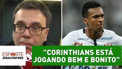 "Corinthians está jogando bem e bonito", elogia Mauro Beting
