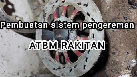 PEMBUATAN SISTEM PENGEREMAN UNTUK ATBM RAKITAN