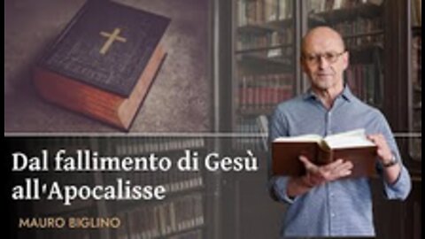 Dal fallimento di Gesù all'Apocalisse Mauro Biglino