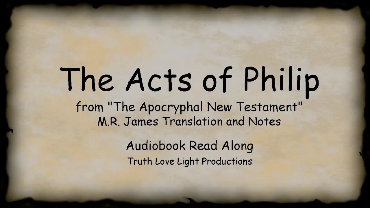 The Acts of PHILIP the Apostle. Audiobook Read Along. Sleepy-time Bedtime Apocryphal Writing