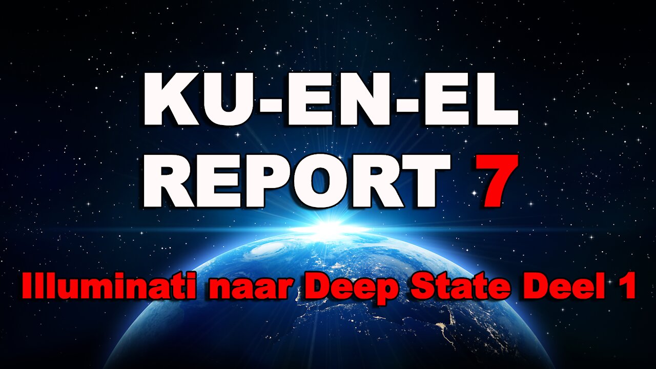 KU-EN-EL Report 7: Illuminati naar Deep State