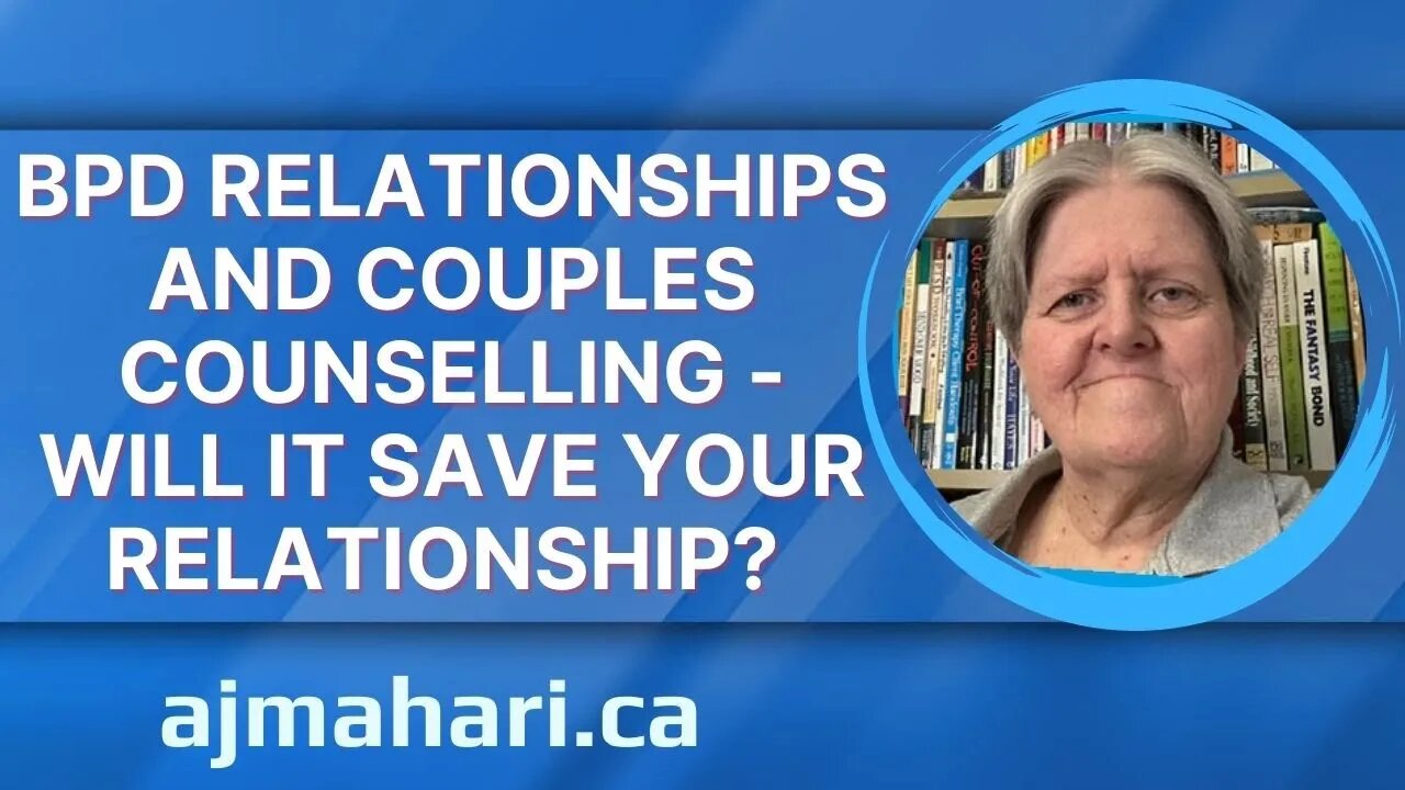 BPD Relationships and Couples Counselling - Will it Save Your Relationship?