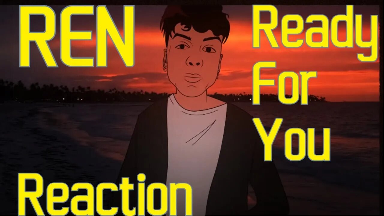 Ren | Ready For You | Reaction