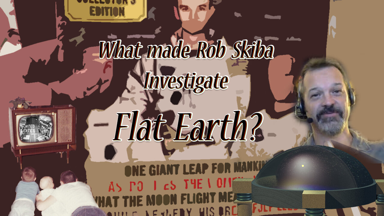 The journey that led Rob Skiba to investigate the Flat Earth claims